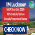 IIM Lucknow MBA Shortlist 2026: Check PI Schedule, Venue Details, and Important Dates